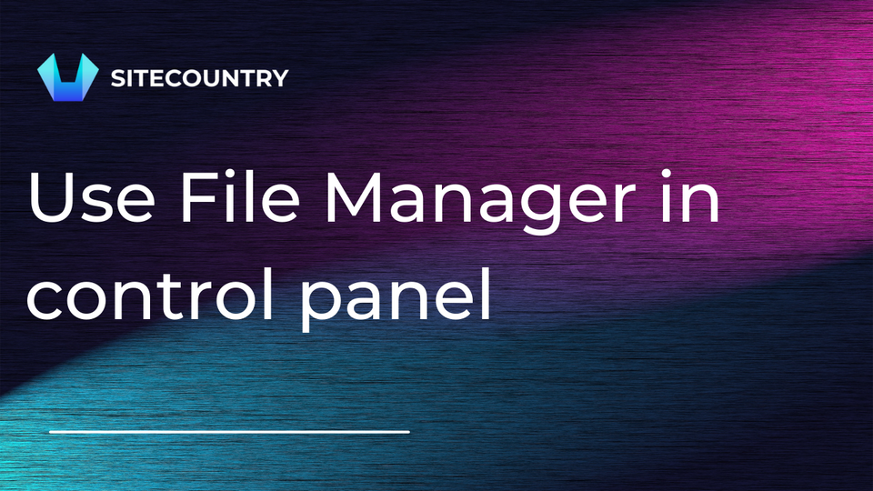 How to use File Manager in Control Panel