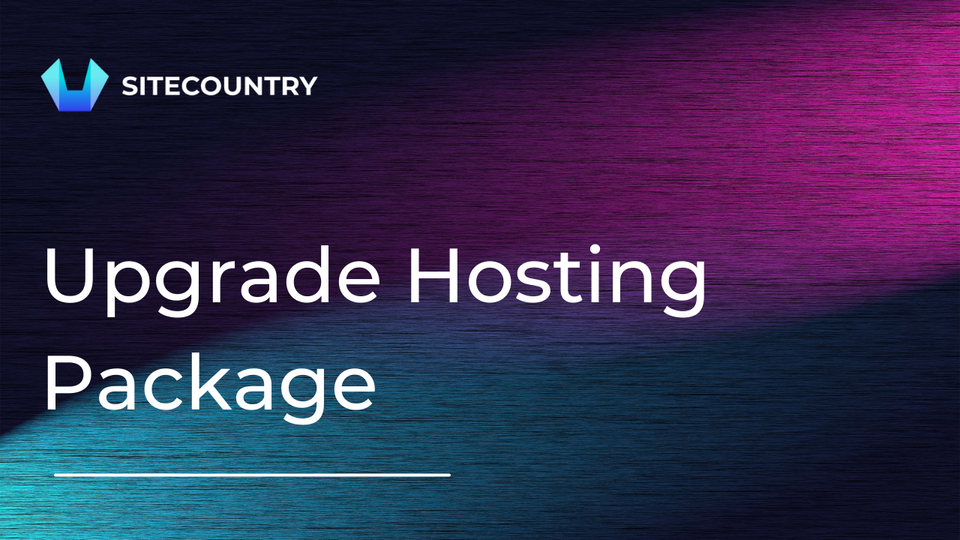 How to Upgrade Your Hosting Package with SiteCountry